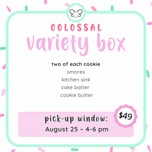 August 25th: 4-6pm- August Colossal Cookies